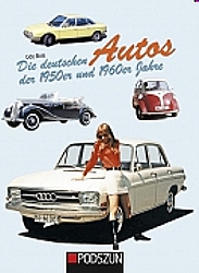 Auto Bcher - Die deutschen Autos der 1950er& 1960er Jahre      