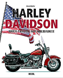 Motorrad B?cher - Harley-Davidson-Biker-Tr?ume aus Milwaukee        