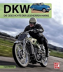 Motorrad Bcher - DKW - Die Geschichte der legendren Marke         