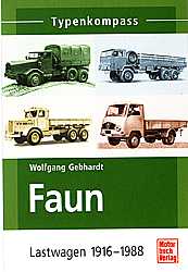 B?cher Traktoren + Baumaschinen - Faun Lastwagen 1916-1988- Typenkompass            