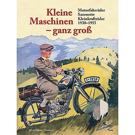 Motorrad B?cher - Kleine Maschinen - ganz gro? 1930-1955            